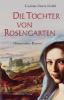 Die Töchter von Rosengarten - Gudrun M. Krickl