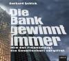 Die Bank gewinnt immer, Audio-CD - Gerhard Schick