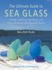 The Ultimate Guide to Sea Glass - Mary Beth Beuke