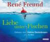 Liebe unter Fischen - René Freund