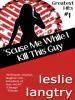 Scuse Me While I Kill this Guy - Leslie Langtry