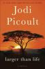 Larger Than Life (Novella) - Jodi Picoult