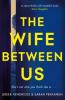 The Wife Between Us - Sarah Pekkanen, Greer Hendricks