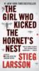Girl Who Kicked the Hornet's Nest - Stieg Larsson