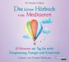 Das kleine Hörbuch vom Meditieren, 1 Audio-CD - Patrizia Collard