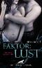 Faktor: Lust | Erotische Geschichten - Romy Alexius