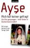 Mich hat keiner gefragt - Ayse