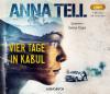 Vier Tage in Kabul (2 MP3-CDs) - Anna Tell