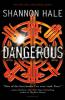 Dangerous - Shannon Hale