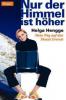 Nur der Himmel ist höher - Helga Hengge