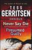 Never Say Die: Never Say Die / Presumed Guilty - Tess Gerritsen
