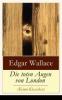 Die toten Augen von London (Krimi-Klassiker) - Edgar Wallace