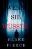 Wenn Sie Wüsste (Ein Kate Wise Mystery - Buch 1) - Blake Pierce
