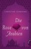Die Rose von Arabien/epub - Christine Lehmann