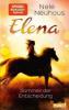 Elena - Ein Leben für Pferde - Sommer der Entscheidung - Nele Neuhaus