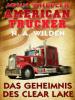 John Wheeler - American Trucker: Das Geheimnis des Clear Lake - N. A. Wilden