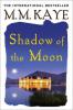 Shadow of the Moon - M. M. Kaye