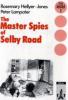 The Master Spies of Selby Road - Rosemary Hellyer-Jones, Peter Lampater
