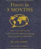 Fluent in 3 Months: How Anyone at Any Age Can Learn to Speak Any Language from Anywhere in the World - Benny Lewis