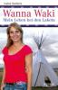 Wanna Waki - Mein Leben bei den Lakota - Franziska K. Müller, Isabel Stadnick