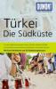 DuMont Reise-Taschenbuch Reiseführer Türkei, Die Südküste - Hans E. Latzke