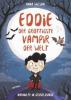 Eddie, der grottigste Vampir der Welt - Nachhilfe in Gruselkunde - Anna Wilson