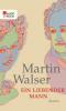 Ein liebender Mann - Martin Walser