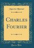 Charles Fourier (Classic Reprint) - Maurice Harmel