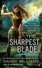 The Sharpest Blade - Sandy Williams