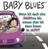 Baby Blues, Wenn ich doch eine HAUSfrau bin, warum sitze ich dann immer im AUTO? - Rick Kirkman, Jerry Scott