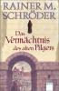 Das Vermächtnis des alten Pilgers - Rainer M. Schröder