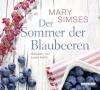 Der Sommer der Blaubeeren, 5 Audio-CDs - Mary Simses