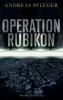 Operation Rubikon - Andreas Pflüger