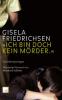 "Ich bin doch kein Mörder" - Gisela Friedrichsen
