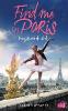 Find me in Paris - Tanz durch die Zeit - Carola Wimmer