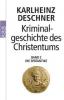 Kriminalgeschichte des Christentums - Karlheinz Deschner