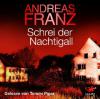Schrei der Nachtigall, 6 Audio-CDs - Andreas Franz