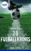 3:0 Fußballkrimis (Kurzgeschichten, Spannung) - Thomas Kowa
