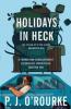 Holidays in Heck - P. J. O'Rourke