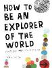 How to Be an Explorer of the World - Keri Smith