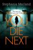 You Die Next - Stephanie Marland, Stephanie Broadribb