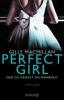 Perfect Girl - Nur du kennst die Wahrheit - Gilly Macmillan
