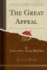 The Great Appeal (Classic Reprint) - James Gore King McClure