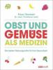 Obst und Gemüse als Medizin - Klaus Oberbeil, Christiane Lentz