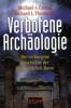 Verbotene Archäologie - Michael A. Cremo, Richard L. Thompson