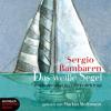 Das weiße Segel. 3 CDs - Sergio Bambaren