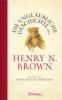 Die unglaubliche Geschichte des Henry N. Brown - Anne Helene Bubenzer