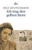 Ich trug den gelben Stern - Inge Deutschkron