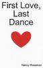 First Love, Last Dance - Nancy Rossman
