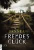 Fremdes Glück - A. J. Banner